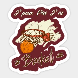 Je Peux pas j'ai Basket Idée Cadeau Drôle Joueur BasketBall Sticker